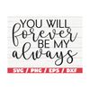 MR-2892023111030-you-will-forever-be-my-always-svg-cut-file-cricut-image-1.jpg