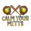 MR-2992023102237-calm-your-mitts-png-softball-sublimation-designs-downloads-image-1.jpg