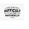 MR-299202318237-im-not-trying-to-be-difficult-svg-funny-shirt-svg-funny-image-1.jpg