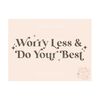 MR-309202331054-worry-less-and-do-your-best-svg-digital-design-image-1.jpg