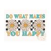 MR-30920234937-do-what-makes-you-happy-png-happiness-sublimation-digital-image-1.jpg