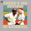 ML0607284-Theres No Crying In Baseball Sublimation PNG Download.jpg