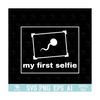 MR-210202382935-my-first-selfie-svg-eps-png-circuit-files-for-t-shirts-image-1.jpg
