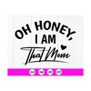 MR-410202385523-oh-honey-i-am-that-mom-svg-mothers-day-svg-gift-for-mommom-image-1.jpg