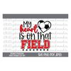 MR-4102023154132-my-heart-is-on-that-field-svg-soccer-mom-svg-soccer-mama-image-1.jpg