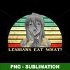 Lesbians Eat What v2 - Lesbian Anime Pun - Retro Sunset Sublimation PNG Download
