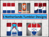 5 Netherlands Tumbler Designs.png