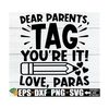 MR-710202305825-dear-parents-tag-youre-it-funny-end-of-the-year-svg-image-1.jpg