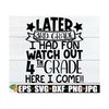 MR-710202305936-later-3rd-grade-i-had-fun-watch-out-4th-grade-here-i-come-end-image-1.jpg