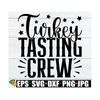 MR-710202394634-turkey-tasting-crew-funny-thanksgiving-shirt-svg-mens-image-1.jpg