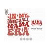 MR-710202394710-in-my-football-mama-era-svg-mothers-day-svg-football-image-1.jpg