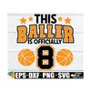 MR-7102023121820-this-baller-is-officially-8-svg-basketball-8th-birthday-shirt-image-1.jpg