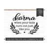 MR-810202315448-karma-svg-funny-parent-saying-funny-mom-quote-svg-png-for-image-1.jpg