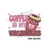 MR-1110202381017-coffee-is-my-valentine-png-imagecoffee-valentines-pngcoffee-image-1.jpg