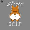 ML2509241-Guess What Corgi Butt PNG.jpg