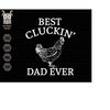 MR-11102023233259-best-cluckin-dad-ever-dad-svg-chicken-dad-svg-farmer-dad-image-1.jpg