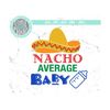 MR-12102023141739-nacho-average-baby-svg-png-cut-file-fiesta-babysvg-fiesta-image-1.jpg