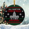 All I Want for Christmas is a New President Ornament Png, Round Christmas Ornament, PNG Instant Download, Xmas Ornament Sublimation Designs - 1.jpg