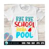 MR-13102023224525-bye-bye-school-hello-pool-svg-summer-vacations-svg-hello-image-1.jpg