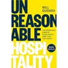 Unreasonable Hospitality: The Remarkable Power of Giving People More Than They Expect