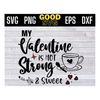 MR-14102023144749-my-valentine-is-hot-strong-and-sweet-svg-png-eps-dxf-image-1.jpg