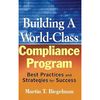 Building a World-Class Compliance Program: Best Practices and Strategies for Success 1st Edition