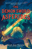 The Demon Sword Asperides by Sarah Jean Horwitz - eBook - Children Books.jpg