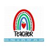 2010202316217-teacher-rainbow-svg-teacher-sublimation-teacher-svg-back-to-image-1.jpg