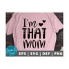 MR-211020238457-im-that-mom-svg-png-eps-dxf-mothers-day-svg-mom-svg-image-1.jpg