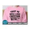 MR-2110202395443-trust-me-you-can-dance-wine-svg-png-wine-svg-funny-wine-image-1.jpg