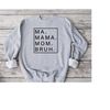 MR-23102023144614-ma-mama-mom-bruh-sweatshirt-mother-sweatshirt-cool-mom-image-1.jpg