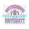 24102023125239-motherhood-university-png-digital-download-sublimation-image-1.jpg