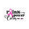 2510202395910-pink-is-my-power-color-breast-cancer-awareness-month-svg-wear-image-1.jpg