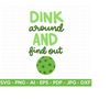 MR-25102023135945-dink-around-and-find-out-svg-pickleball-quote-svg-pickleball-image-1.jpg