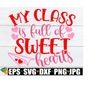 25102023184914-my-class-is-full-of-sweethearts-teachers-valentines-day-image-1.jpg