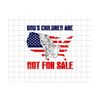 26102023153149-gods-children-are-not-for-sale-png-america-flag-png-image-1.jpg