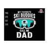 27102023173331-my-favorite-ski-buddies-call-me-dad-svg-ski-buddies-svg-image-1.jpg