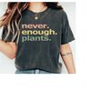 MR-2810202385443-retro-plant-shirt-plant-lover-shirt-never-enough-plants-image-1.jpg