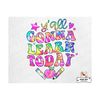 30102023134427-yall-gonna-learn-today-tie-dye-png-teachers-day-image-1.jpg