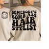 MR-3110202374734-somebodys-bomb-ass-hair-stylist-svg-png-image-1.jpg