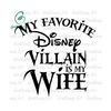 311020238389-my-favorite-villain-is-my-wife-svg-couple-matching-svg-funny-image-1.jpg