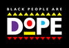 BLACK PEOPLE ARE DOPE.jpg