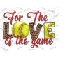 3110202317513-for-the-love-of-the-game-softball-sublimation-png-softball-image-1.jpg