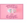 MR-31102023175245-this-is-love-valentines-craft-font-love-font-image-1.jpg