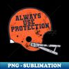 LL-20231101-880_Always Use Protection  Funny Football Helmet Joke 8834.jpg