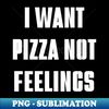 AB-20231102-14589_i want pizza not feelings 9889.jpg
