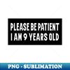 BA-20231102-21722_Please Be Patient I am 9 Years Old Funny Car Bumper Sticker Meme sticker car sticker adulting Funny Meme Bumper Sticker 9329.jpg