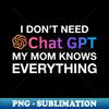 BY-20231102-18864_Mom Chat GPT Ai Mothers Day Design Funny Computer Robotics System Information Gifts 2884.jpg