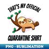 KU-20231102-20473_Official Quarantine Shirt Funny Sloth relaxing 2327.jpg