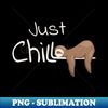 WS-20231102-4912_Chill Out Relaxing Anti Stress Just Chill Sloth 3820.jpg